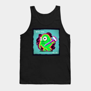 Work Work cry cry Tank Top